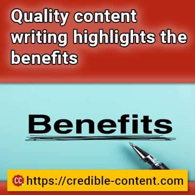 Quality content writing highlights the benefits