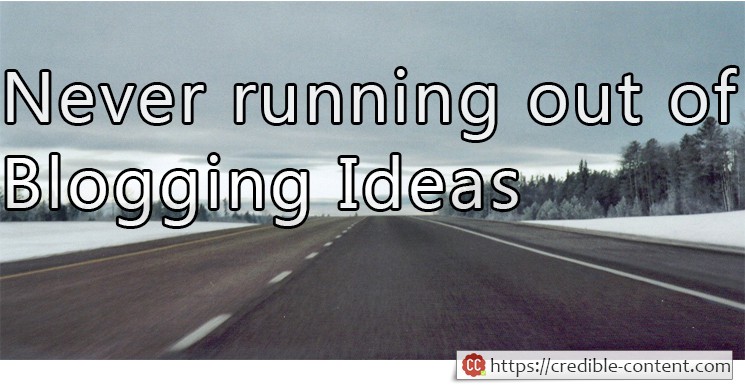 Image showing a long road captioned never running out of blogging ideas