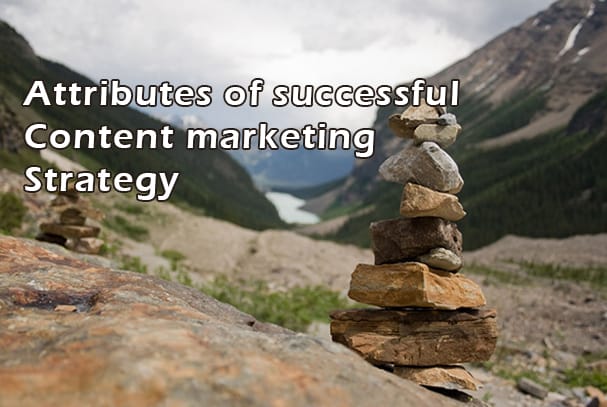 Attributes of successful content marketing strategy