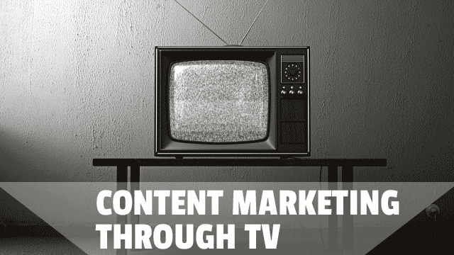 Content marketing through TV