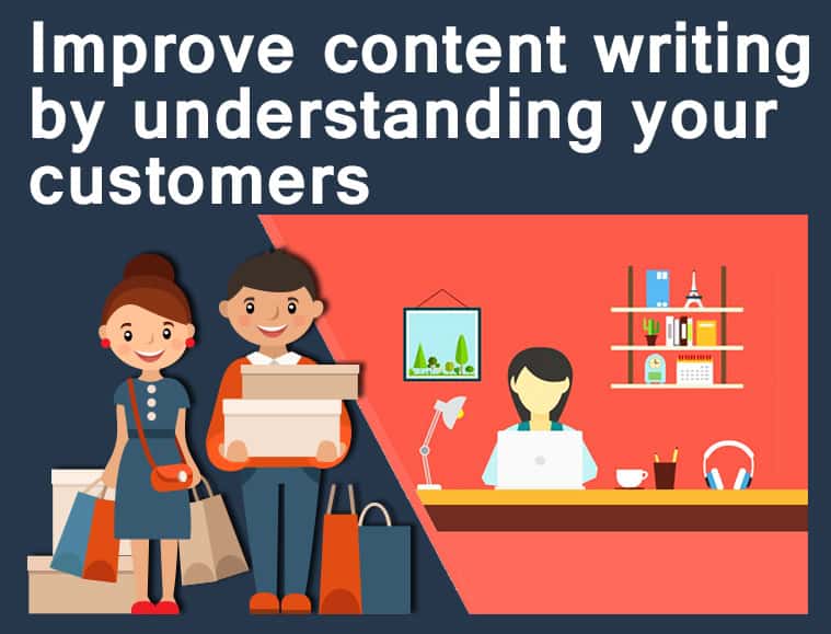 improve-your-content-writing-by-understanding-your-customers