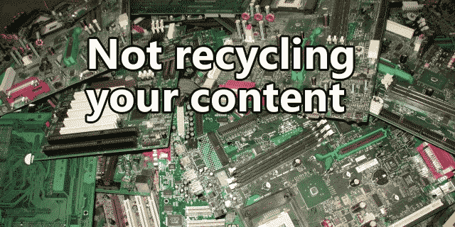 not-recycling-your-content