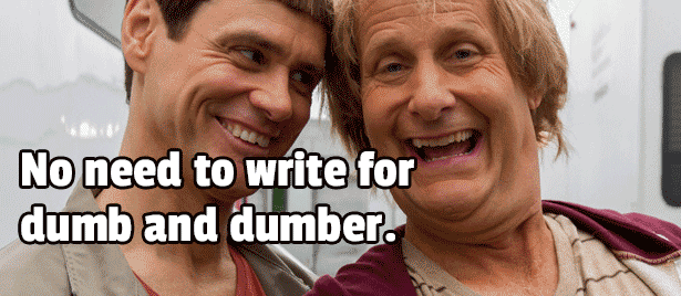 simple SEO content writing doesn't mean writing for dumb and dumber