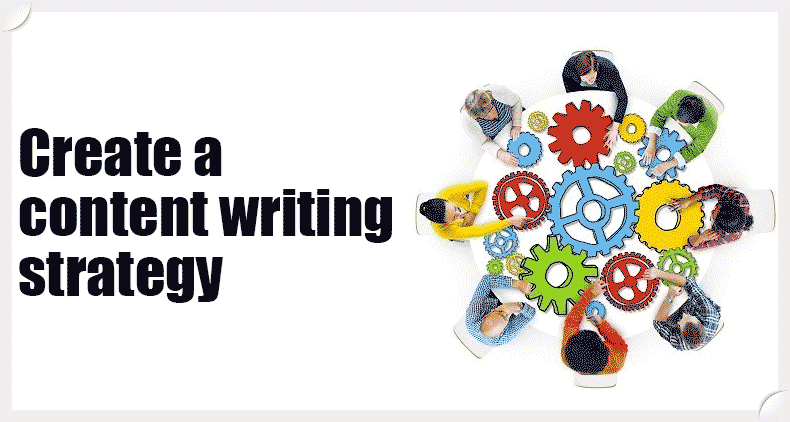 Create a content writing strategy