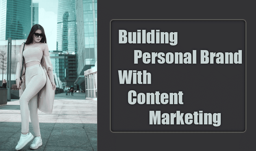 Building personal brand with content marketing