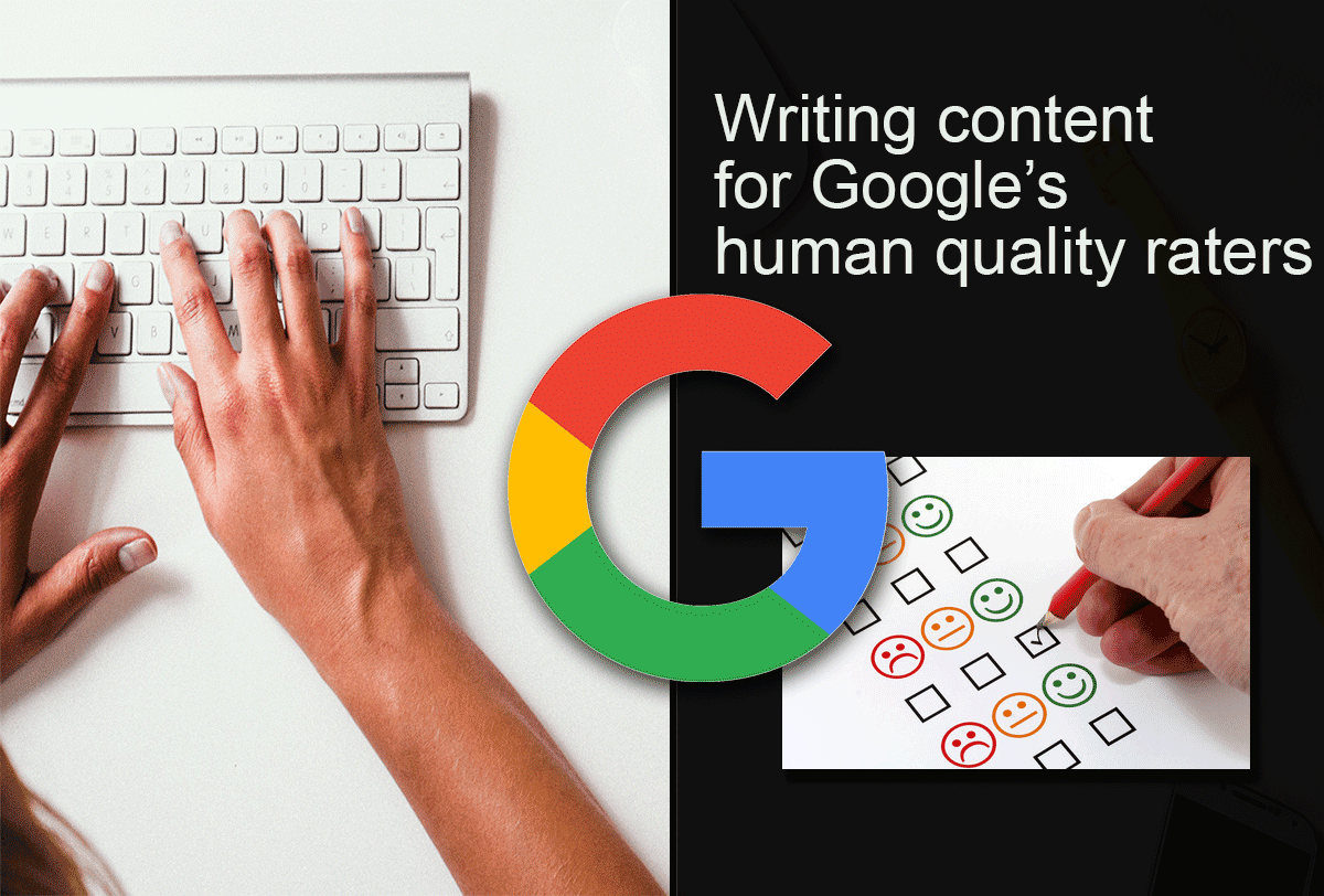 Writing content for Google's human quality raters