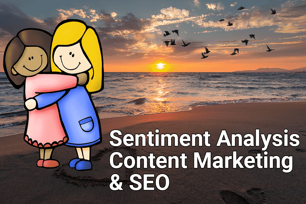Sentiment analysis, content marketing and SEO
