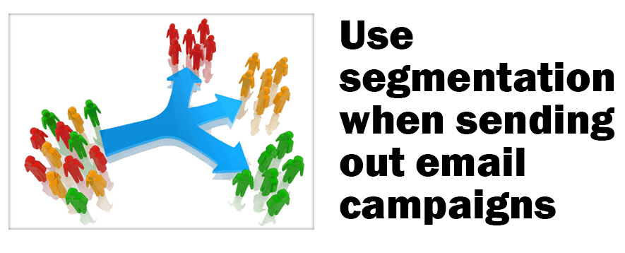 Use segmentation to send out email campaigns