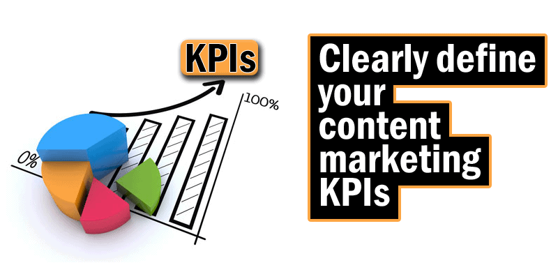 Clearly define your content marketing KPIs