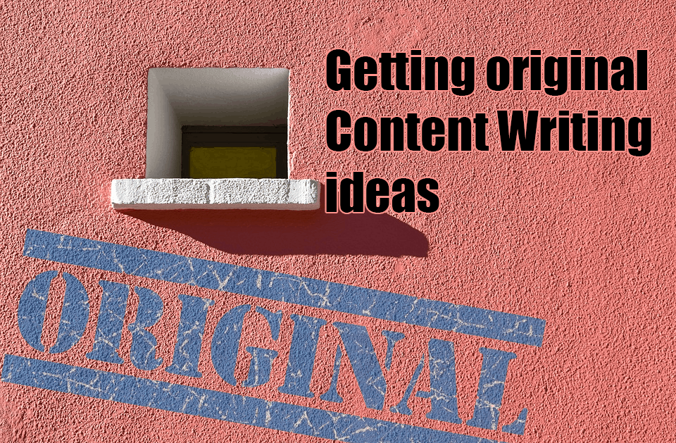 Getting original content writing ideas