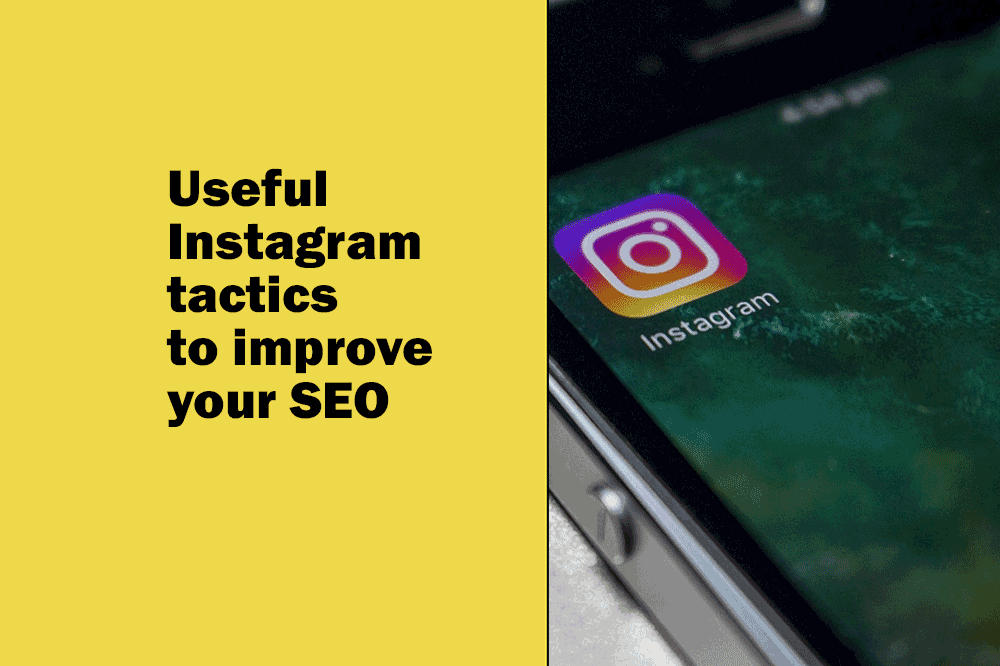 Useful Instagram tactics to improve your SEO