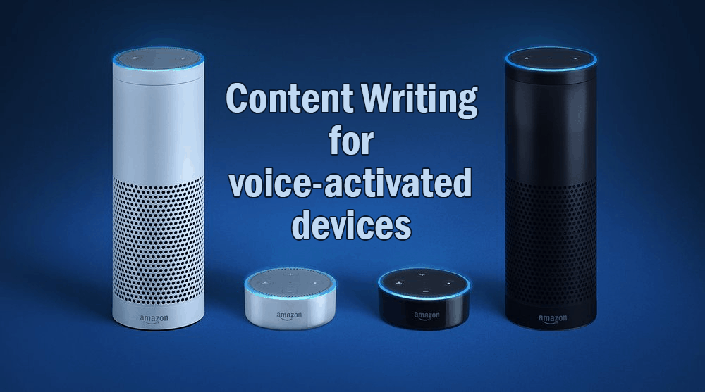 The image shows a couple of voice-activated devices with the caption content writing for voice-activated devices