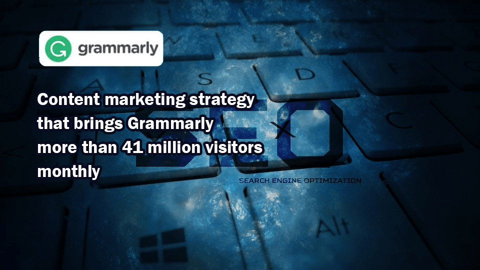 Grammarly content marketing strategy
