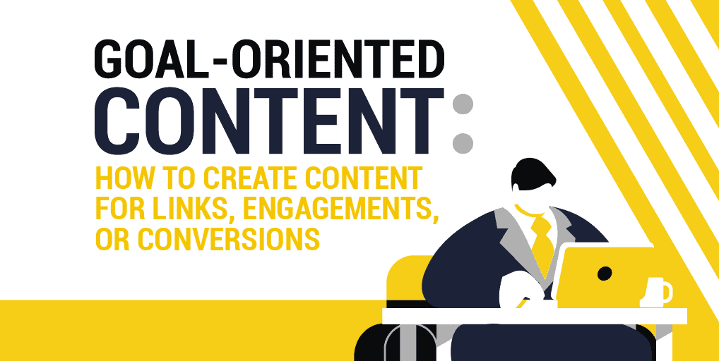 Infographic on creating goal oriented content for link building, engagement and conversion