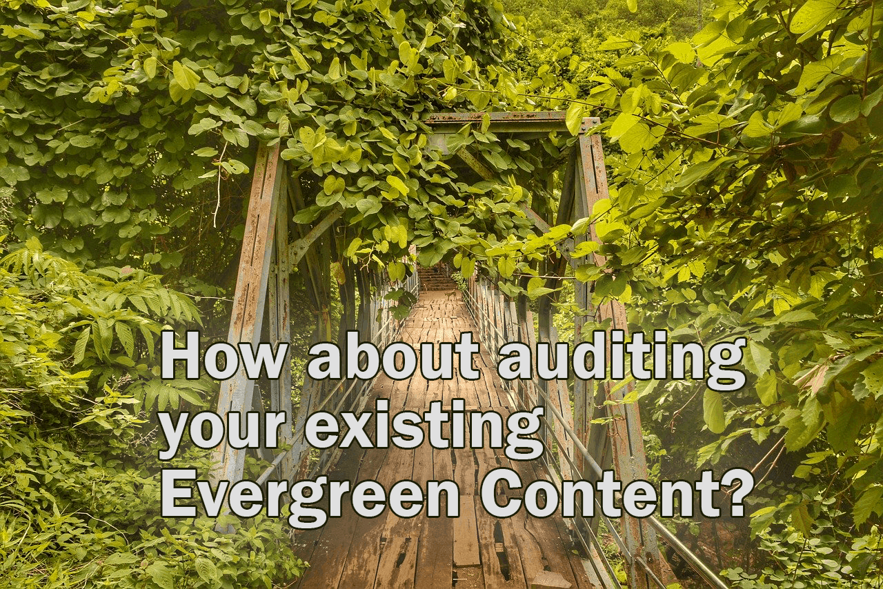 Auditing your existing evergreen content