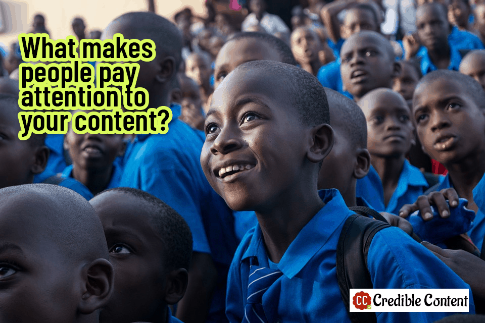 What makes people pay attention to your content?
