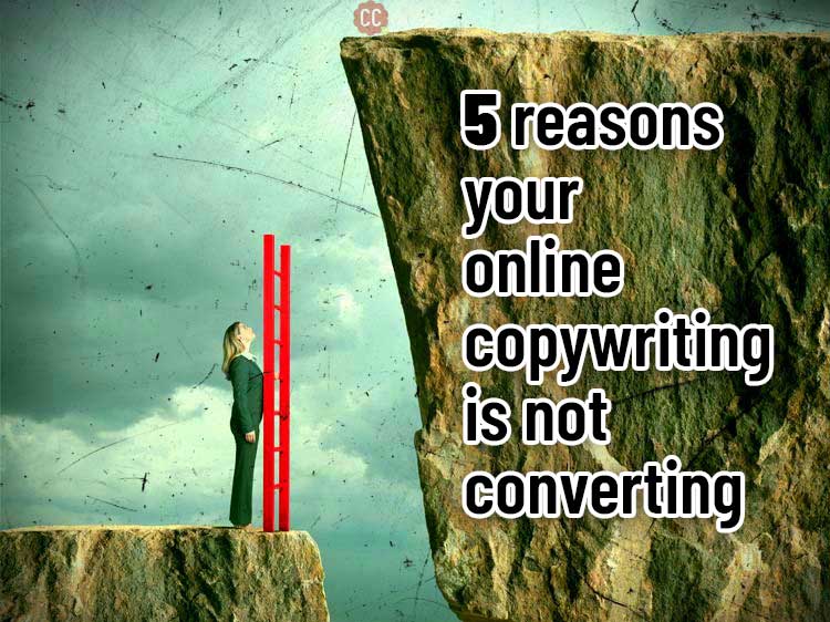 5 reasons your online copywriting is not converting