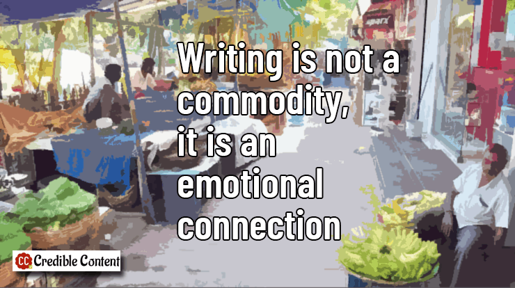 Writing is not a commodity it is an emotional connection