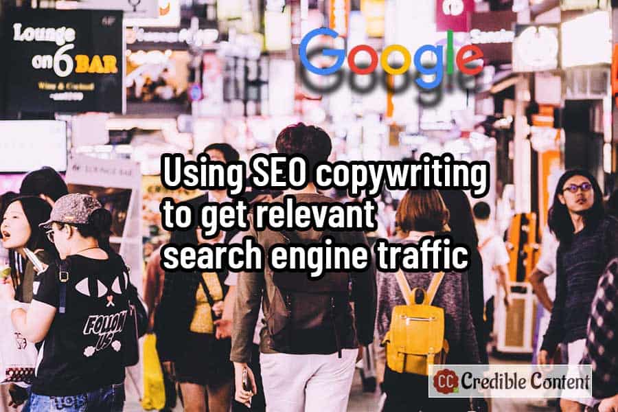 Using SEO copywriting to get relevant search engine traffic