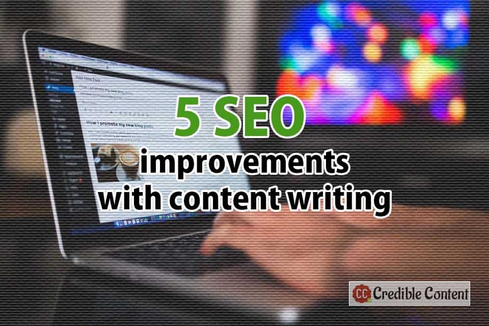 5 SEO improvements with content writing