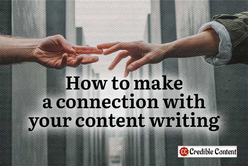 How to make a connection with your content writing