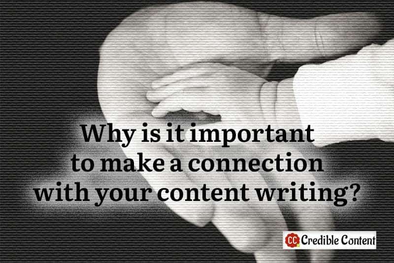 Why is it important to make a connection with your content writing