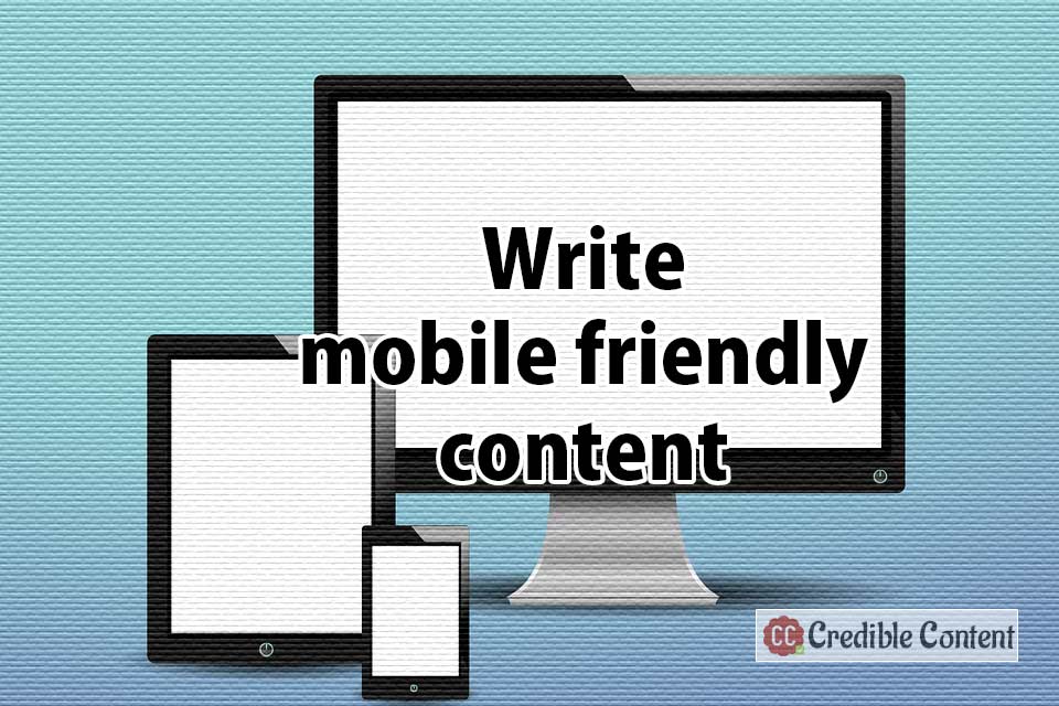 Write mobile friendly content
