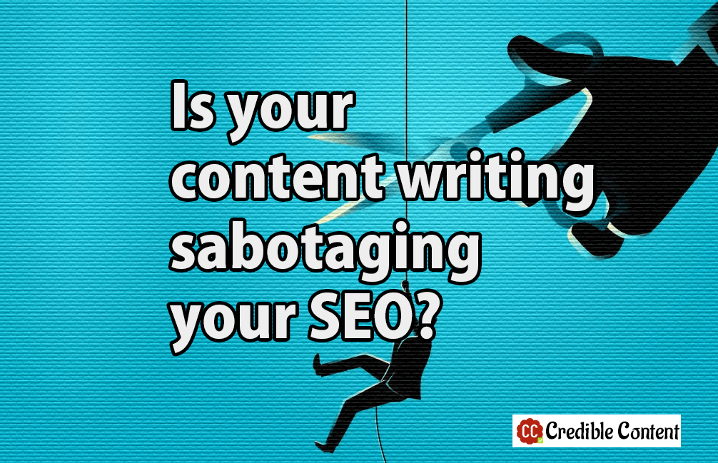 Is your content writing sabotaging your SEO