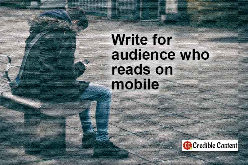 Write for audience who reads on mobile.