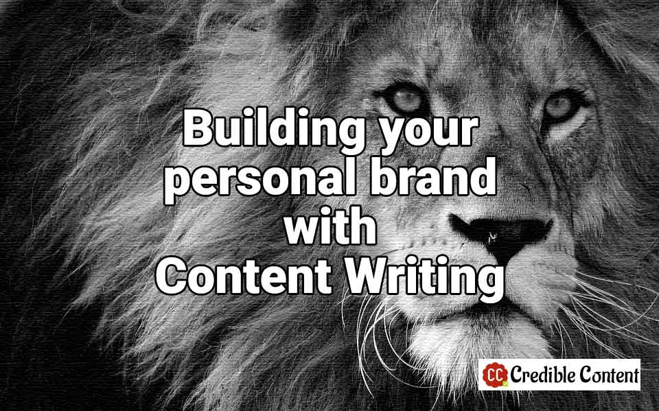 Building your personal brand with content writing