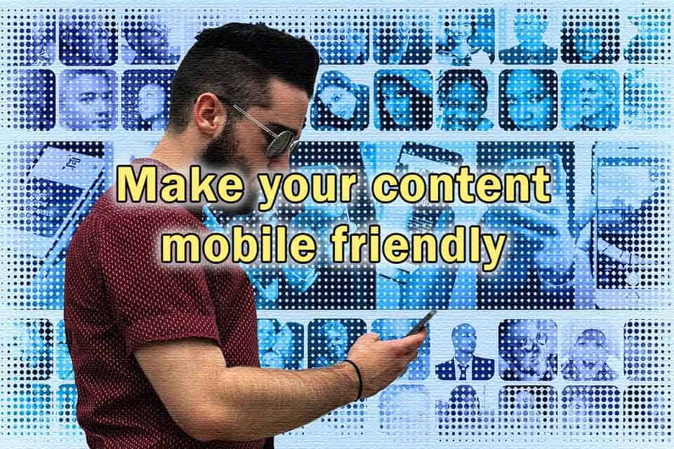 Make your content mobile friendly