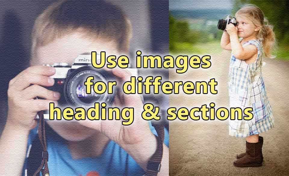 Use images for different sections and headings