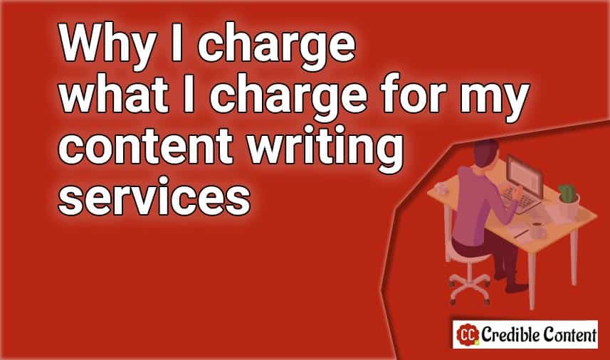 Why I charge what I charge for my content writing services