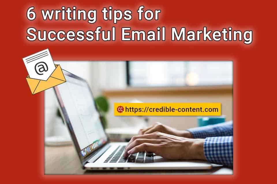 6 writing tips for email marketing