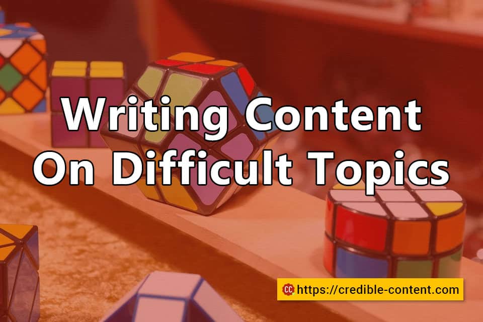 How to write content on difficult topics