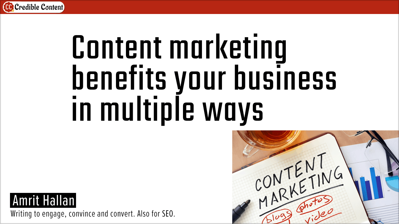 Content marketing helps your business in multiple ways