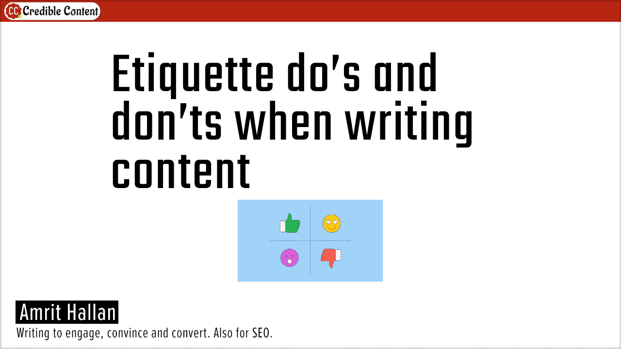 Etiquette do's and don'ts when writing content