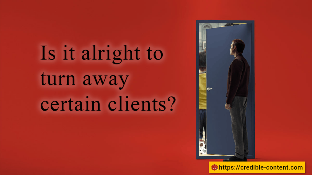 Is it fine to turn away certain content writing clients?