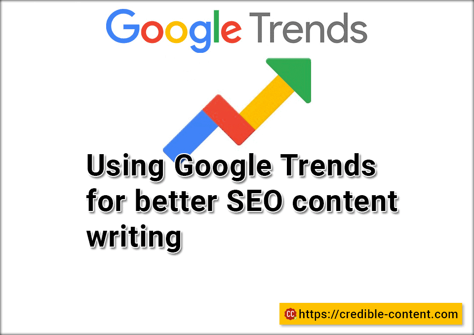 Using Google Trends for better SEO content writing