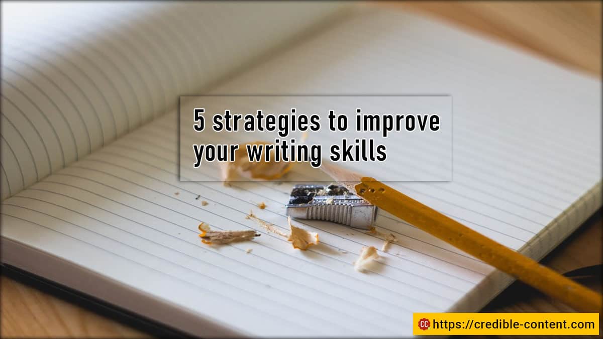 5 strategies to improve your writing skills