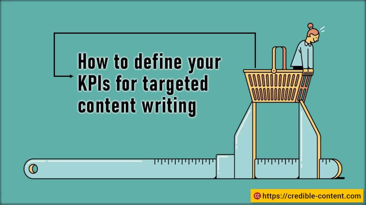 How to define your KPIs for targeted content writing