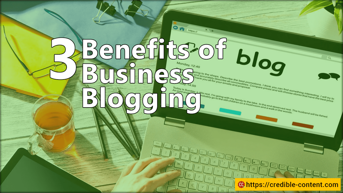 3 benefits of business blogging