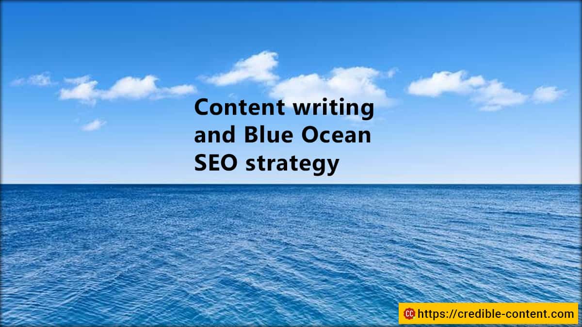 Content writing and Blue Ocean SEO strategy