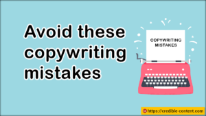 Common copywriting mistakes even pro-copywriters commit - Credible ...