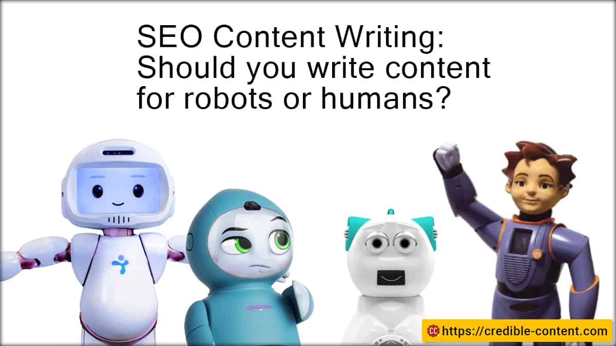SEO content writing – should you write content for robots or humans