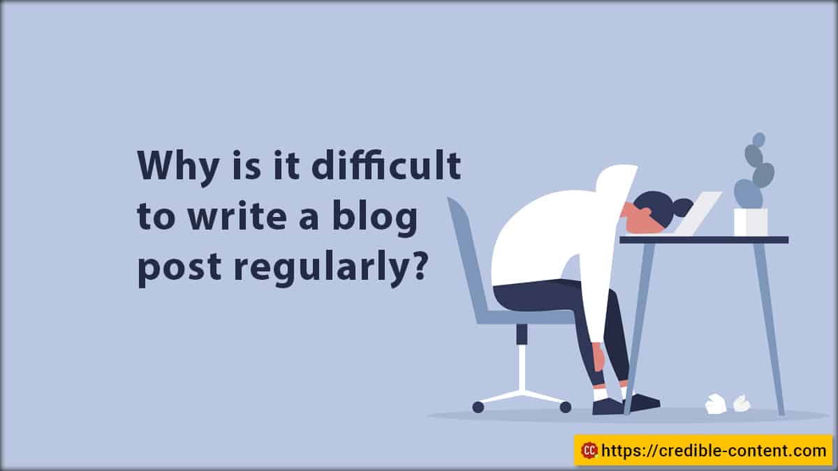 Why is it difficult to write a blog post regularly