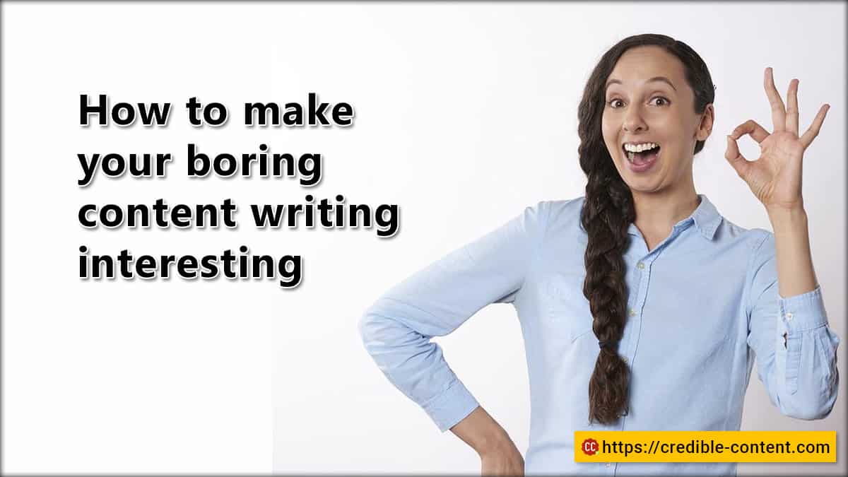 How to make your boring content writing interesting
