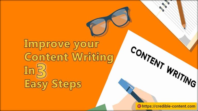 How to improve your content writing in 3 easy steps - Credible Content Blog