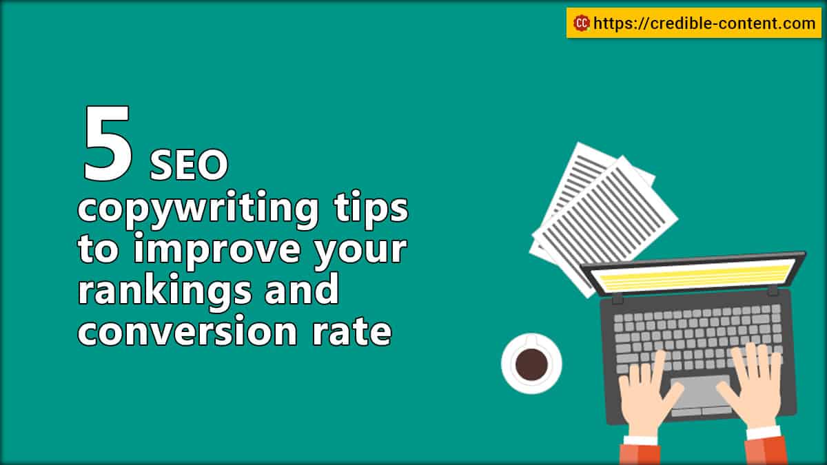 SEO copywriting tips to improve your rankings and conversion rate