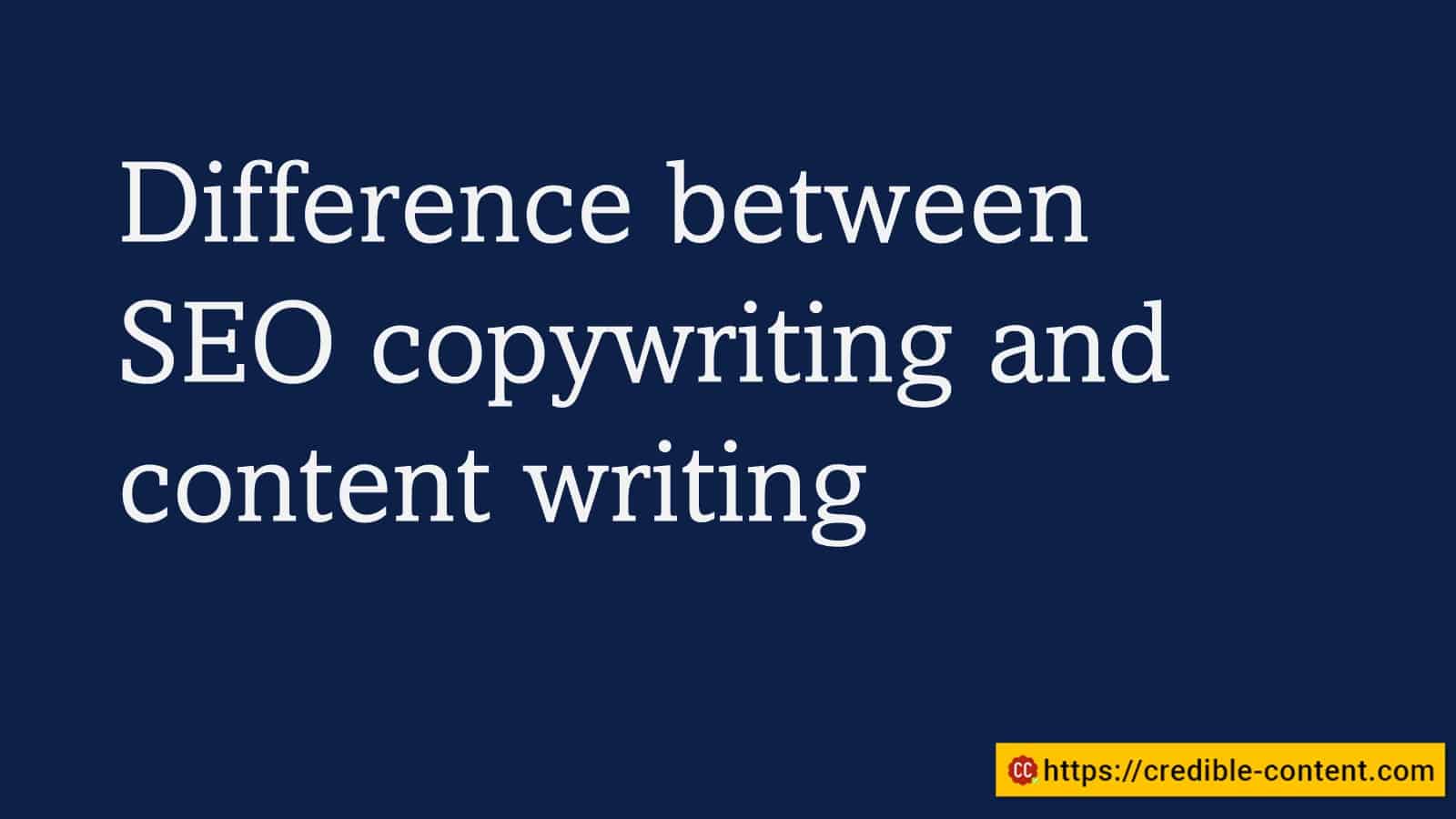 Difference between SEO copywriting and content writing